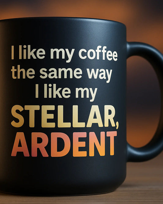 Stellar Ardent Limited Edition Quote Mug